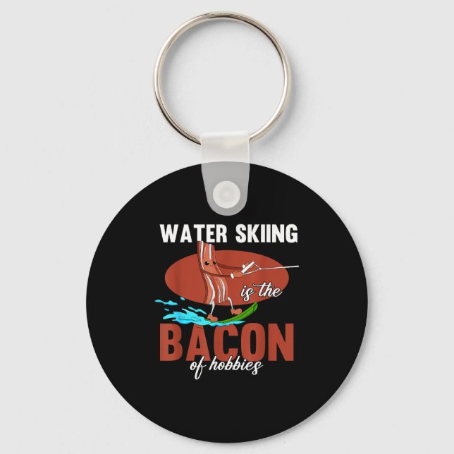 Vattenskidor är bacon för strandhobbys nyckelring (Framsida)