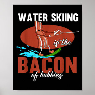 Vattenskidor är bacon för strandhobbys poster