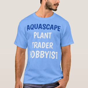 VATTENVÄXTHANDELN HOBBYIST T SHIRT