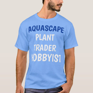 VATTENVÄXTHANDELN HOBBYIST T SHIRT