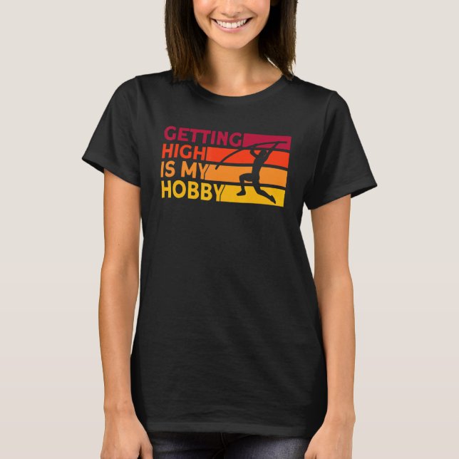 Vaulering av pole Vaulting Get High Pole Vault 1 T Shirt (Framsida)