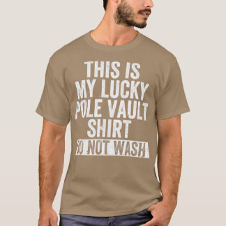 Vaulting Lucky Pole Vault Sh T Shirt