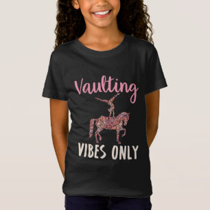 Vaulting Vibes Only Horse Equestrian T Shirt