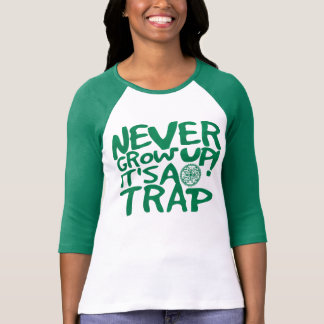 Väx aldrig upp dess en fälla tee shirt