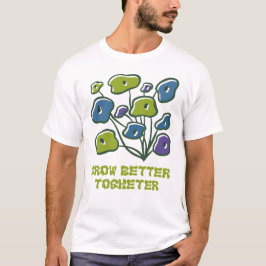 Väx bättre tillsammans söta växtkonst t shirt
