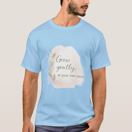 Väx försiktigt – Minimalistisk estetisk citatdesig T Shirt
