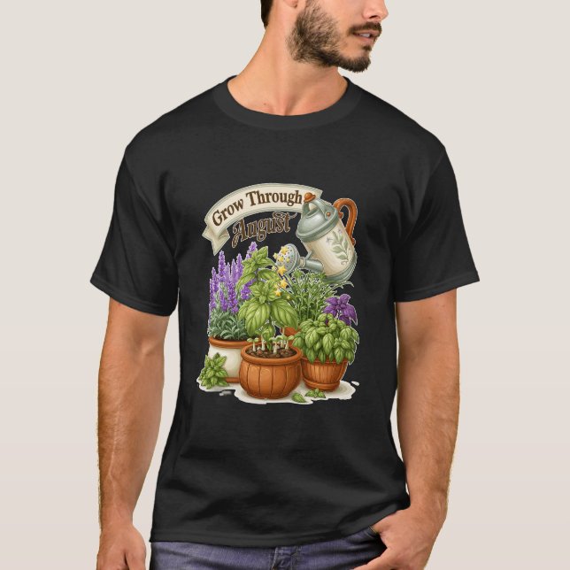 Väx genom augusti trädgårdsväxter t shirt (Framsida)