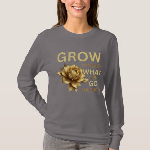 Väx Genom Det Du Går Igenom – Motiverande T Shirt