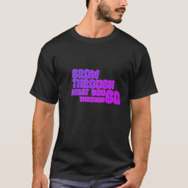 Väx igenom – minimalistisk motivations t-shirt