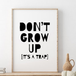 Väx inte upp, det är en fälla Print, Nursery Dekor