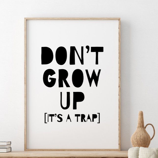 Väx inte upp, det är en fälla Print, Nursery Dekor (Skapare uppladdad)