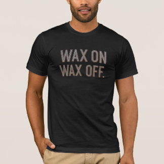 Vax på, Vax av T Shirt