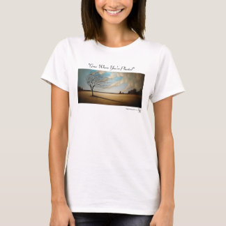 "Väx var du planteras ", Tee Shirt