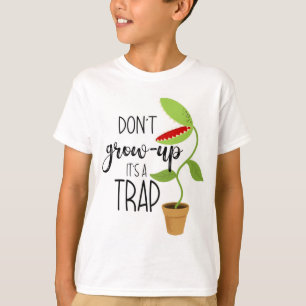 växa inte upp, det är en fälla, roligt Venus-fl T Shirt