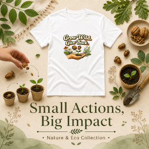 Växa Vilt Ge Tillbaka Naturmeddelande T Shirt