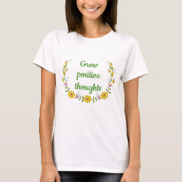Växla positiva tankar blommor T-Shirt