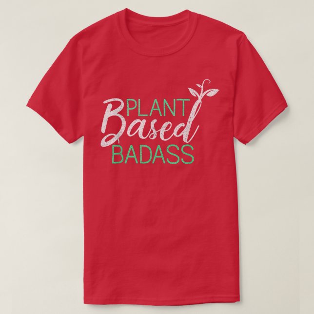 Växtbaserad Badass Funny Vegan Vegetarian Plant Ba T Shirt (Design framsida)