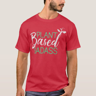 Växtbaserad Badass Funny Vegan Vegetarian Plant Ba T Shirt