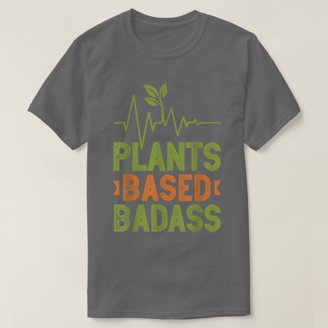 Växtbaserad Badass Vegetarian Go Vegan Veganism Ve T Shirt (Design framsida)