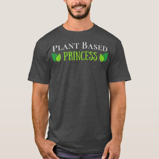 Växtbaserad prinsessa, Vegan, Vegetarian T Shirt