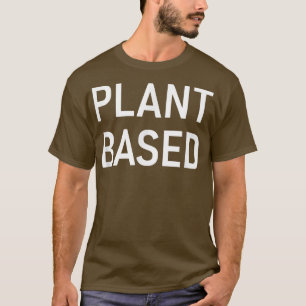 Växtbaserade, Vegan, Vegetarian Ord T Shirt