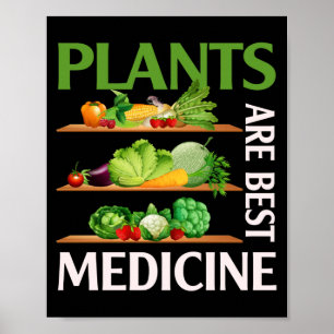 Växter är den bästa medicinen Vegan hel livsmedels Poster