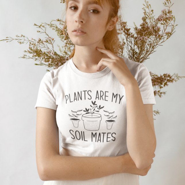 Växter är mina markskärnor t shirt (plants are my soil mates)