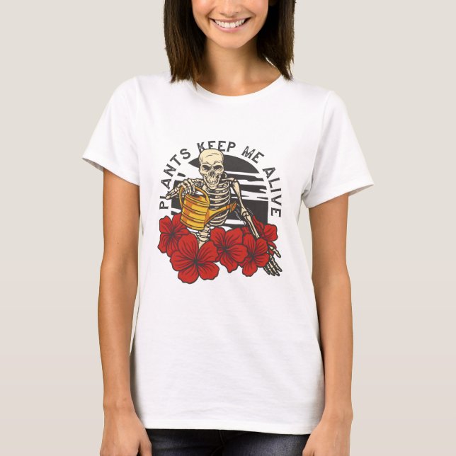 Växter Behålla mig Alive Skeleton T-Shirt (Framsida)