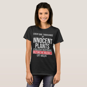 Växter dödas av vegetarian äter baconVegan F T Shirt