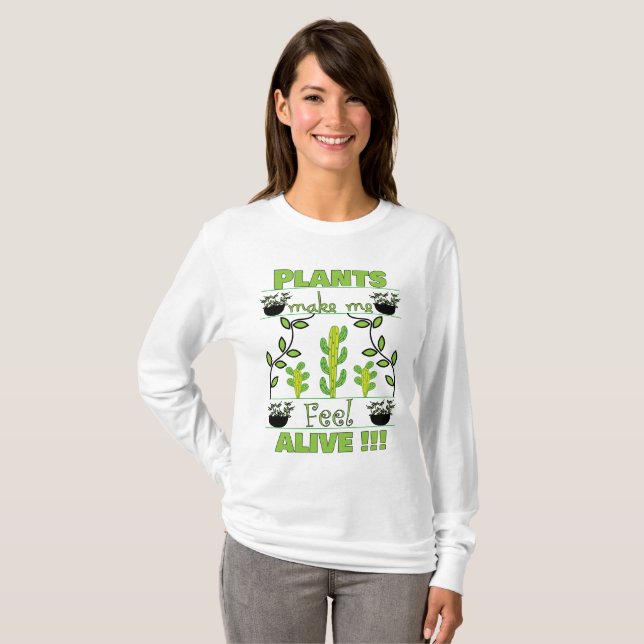 Växter får mig att känna mig levande Crazy Plant D T Shirt (Hel framsida)