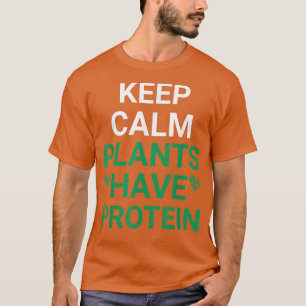 Växter för Lugn av behålla har vegetariskt protein T Shirt