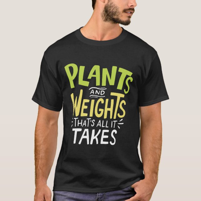 Växter och vikter allt det tar med sig veganvikt t shirt (Framsida)