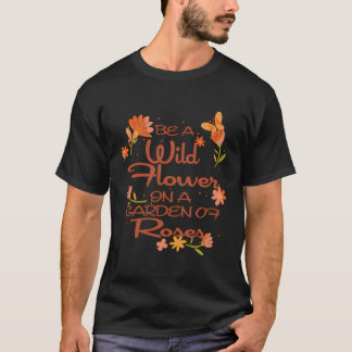 växter ska vara en vildblomma i en trädgård av ro t shirt