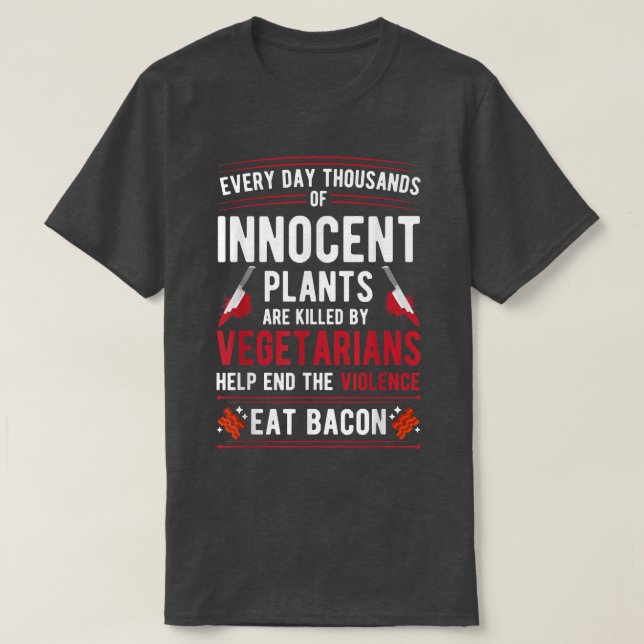 Växter som dödas av vegetarianer upphör med våld,  t shirt (Design framsida)