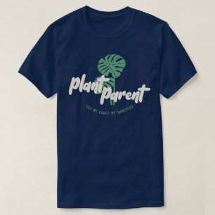 Växtföräldrar - Fråga om min monstera T Shirt