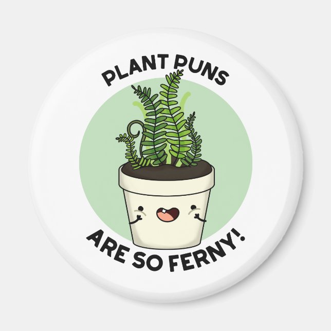 Växtpunkterna är så Ferny Funny Fern Pun Magnet (Framsidan)
