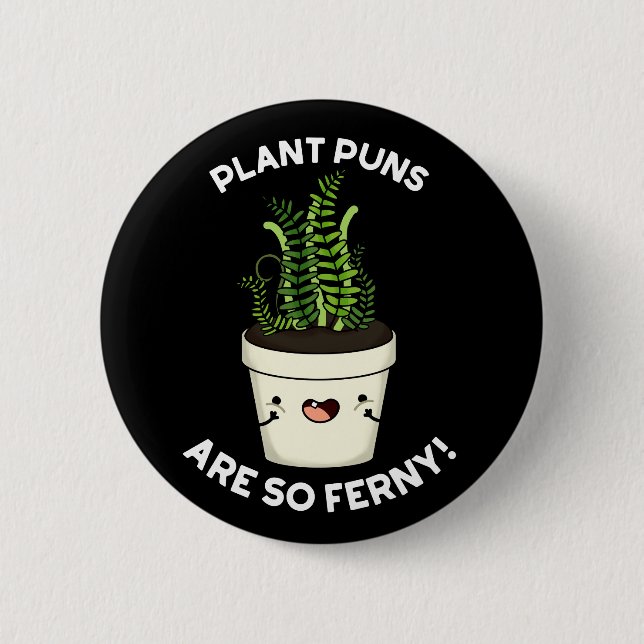 Växtpunkterna är så Ferny Funny Fern Pun Mörk BG Knapp (Framsida)
