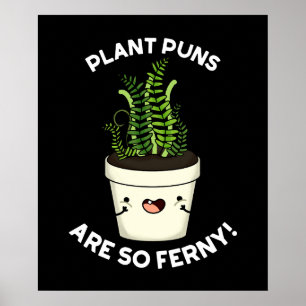 Växtpunkterna är så Ferny Funny Fern Pun Mörk BG Poster