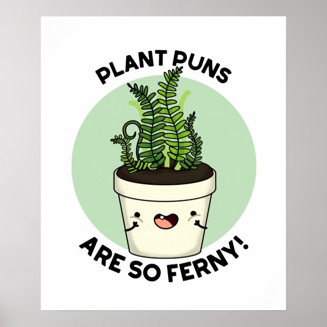 Växtpunkterna är så Ferny Funny Fern Pun Poster (Framsidan)