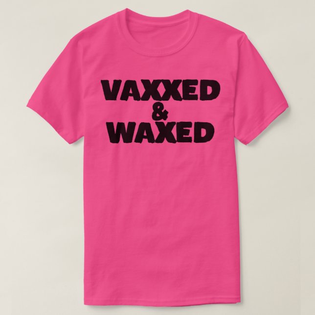Vaxxed och Waxed T Shirt (Design framsida)