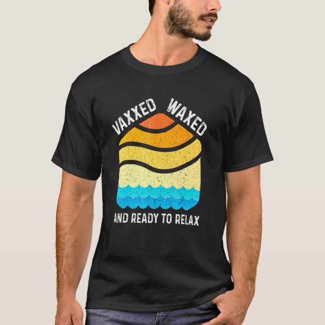 Vaxxed Waxed och Redo att slappna av Retro Sunset  T Shirt (Framsida)