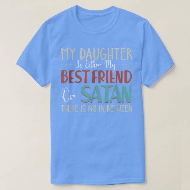 Vcb 0019 My Daughter Is Either My Best Friend Or S T Shirt (Design framsida)