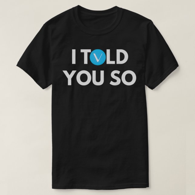 Vechain I sa åt dig att kryptocurrency hold VET T Shirt (Design framsida)