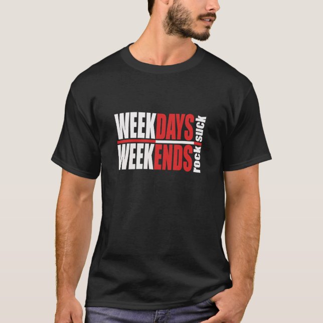 Veckodagar Suck Helg Sten T Shirt (Framsida)