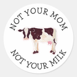 Vegan Activist | Inte din Mjölk, inte din Mamma Runt Klistermärke