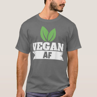 Vegan AF Vegetarian Plant Based Diet T Shirt
