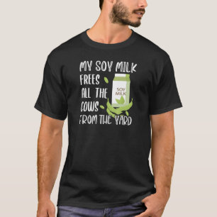 Vegan and Plant based Soy Mjölk Pun Vegan Humor oc T Shirt