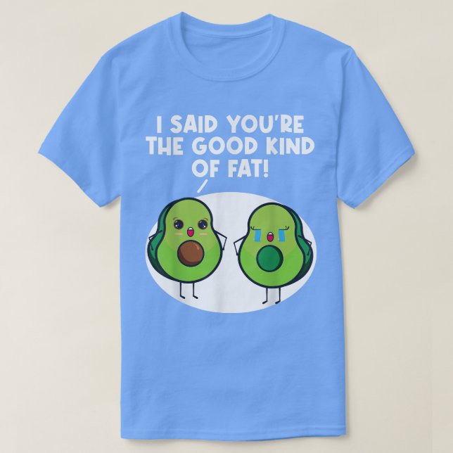 Vegan Avocado, jag säger att du är Bra Tjock Vget T Shirt (Design framsida)