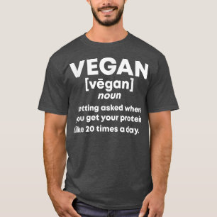Vegan Definition Protein Vegetarian Vegan Activism T Shirt