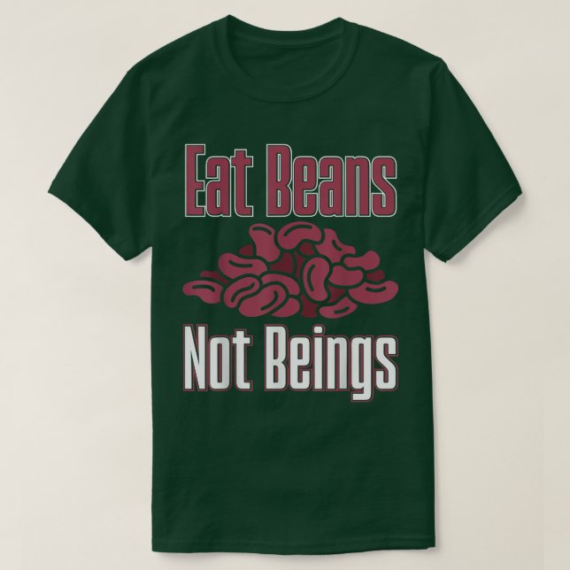 Vegan Eat Beans är inte näringsrik vegetarianer T Shirt (Design framsida)